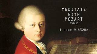 Meditate with Mozart  432Hz Classical Music  Vol 2 [upl. by Ayvid]