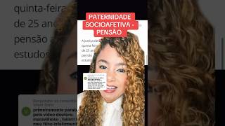 PATERNIDADE SOCIOAFETIVA  PENSÃO ‼️ direito familia [upl. by Kaleb]