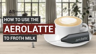 How To Use the AeroLatte To Froth Milk [upl. by Nonnahc]