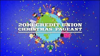 2013 Credit Union Christmas Pageant [upl. by Dnomder]