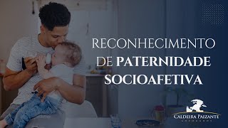 Reconhecimento de Paternidade Socioafetiva [upl. by Anilos]