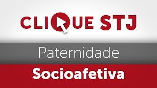 Clique STJ  Paternidade Socioafetiva 05102018 [upl. by Lorenzo]