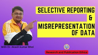 Selective Reporting amp Misrepresentation of Data  eSupport for Research  2022  Dr Akash Bhoi [upl. by Calley983]